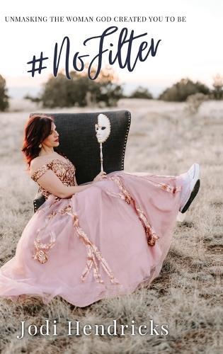 Jodi Hendricks #NoFilter (Copertina rigida)