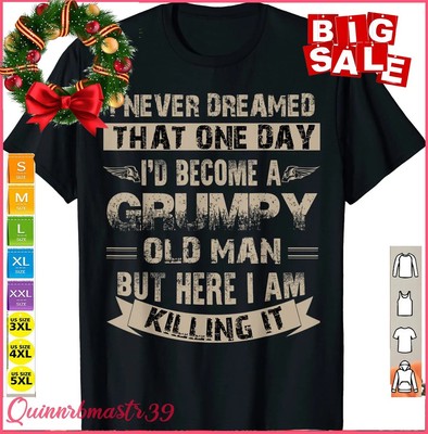 2025/I'd Become A Grumpy Old Man T Shirt, Grumpy T Shirt, Gift Birthday For Men