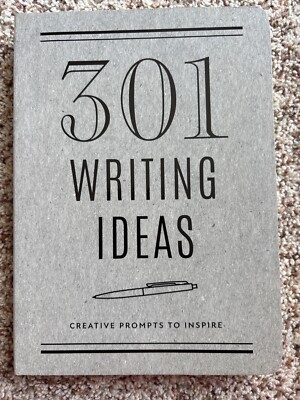 301 Writing Ideas - Second Edition : Creative Prompts to Inspire by Editors...