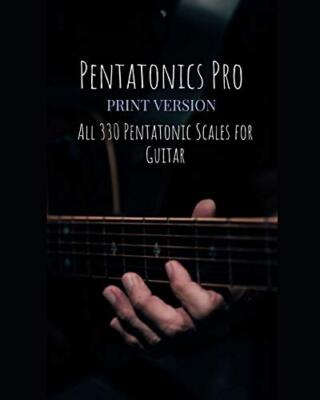 Pentatonics Pro: All 330 Pentatonic Scales for Guitar, Tippett 9781079179736-,