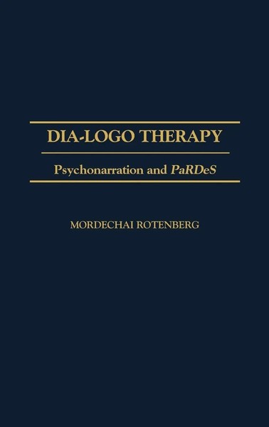 Dia-Logo Therapy | Psychonarration And Pardes | Mordechai Rotenberg | Buch-image