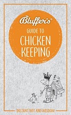 Haynes - Bluffer's Guide to Chicken Keeping  Instant wit and wisdom B - C245z