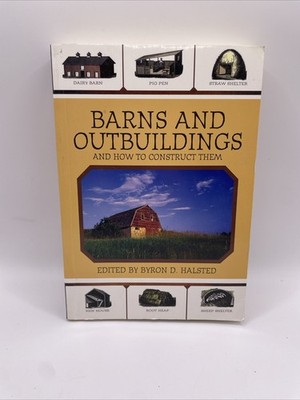Barns and Outbuildings: And How to - Paperback, by Halsted Byron D. - Good