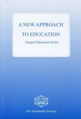 A New Approach to Education (Integral Education) By Various