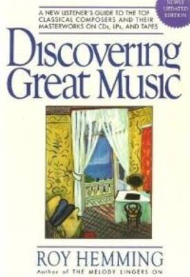 Discovering Great Music : A New Listeners Guide to the Top Classica - VERY GOOD