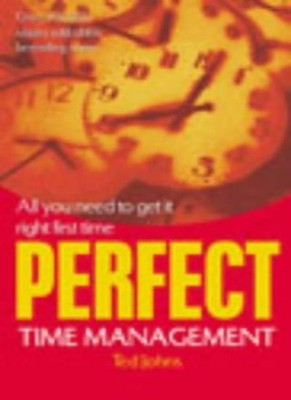 Perfect Time Management,Edward Johns, Ted Johns