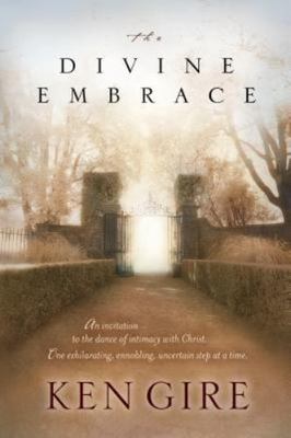 The Divine Embrace - 9780842370714, Ken Gire, paperback, new