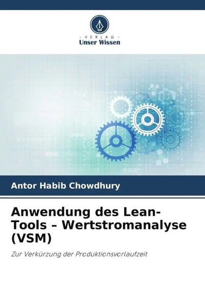 Anwendung Des Lean-Tools - Wertstromanalyse (Vsm) Antor Habib Chowdhury Buch-image