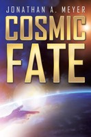 Jonathan A. Meyer | Cosmic Fate | Taschenbuch | Englisch (2016) | Xlibris