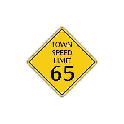 Town Speed Limit 65 MPH Traffic Novelty Caution Notice Aluminum Metal