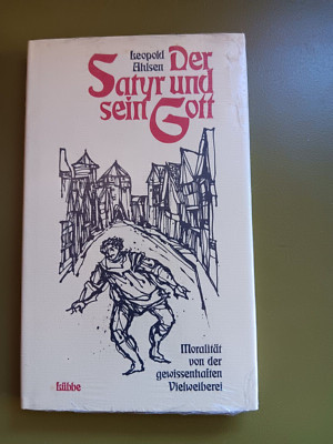 Der Satyr und sein Gott @ Moralität von der gewissenhaften Vielweiberei @ gebund