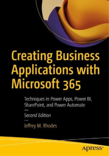 Jeffrey M. Rhodes Creating Business Applications with Microsoft 365 (Tascabile)