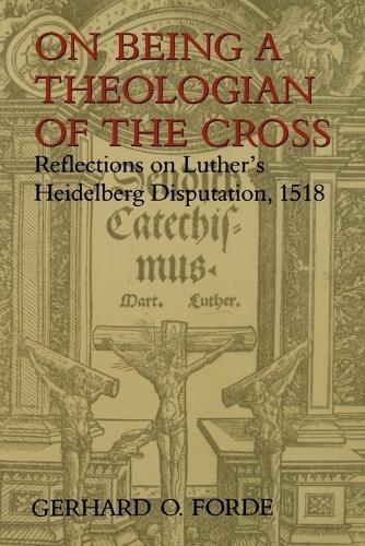 Thumbnail - Gerhard O. Forde On Being A Theologian Of The Cross (taschenbuch)