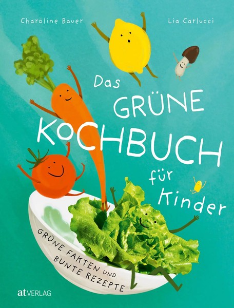 Das GrüNe Kochbuch FüR Kinder | Lia Carlucci (U. A.) | Buch | 260 S. | Deutsch-image