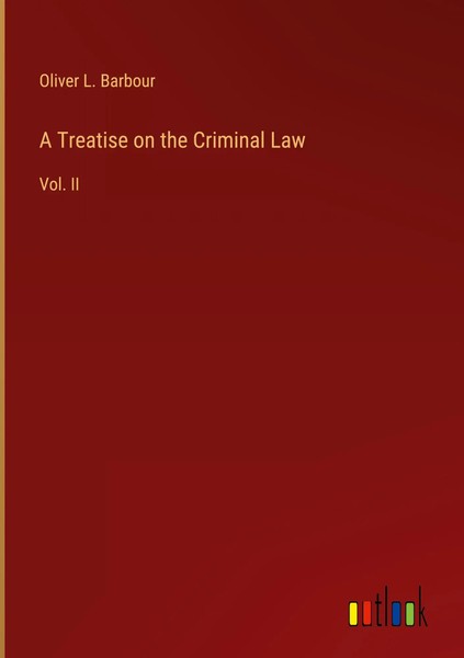 Oliver L. Barbour | A Treatise On The Criminal Law | Buch | Englisch (2025)-image