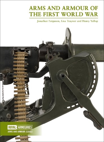 Jonathan Ferguson Henry Yallop Lisa  Arms and Armour of the First Wo (Tascabile)