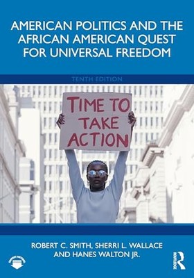 American Politics and the African American Quest for Universal Freedom by Rober
