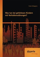 Was Tun Bei GehöRlosen Kindern Mit VerhaltensstöRungen? Frank Alibegovic