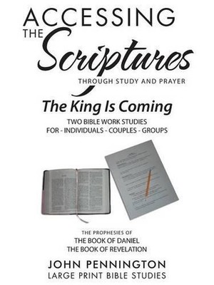 Accessing the Scriptures: The King Is Coming by John Pennington (English) Paperb