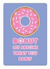 Metal Wall Sign - Donut Let Anyone Treat You Badly Funny Humorous Gift
