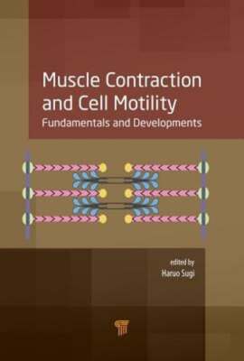 Sugi Muscle Muscle Contraction and Cell Motility: Fundamentals and Developments by ...