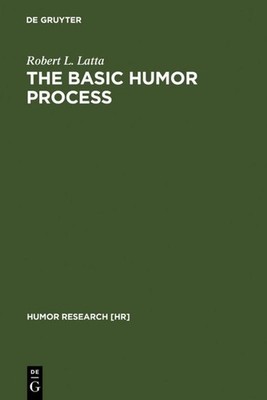 The Basic Humor Process Robert L. Latta