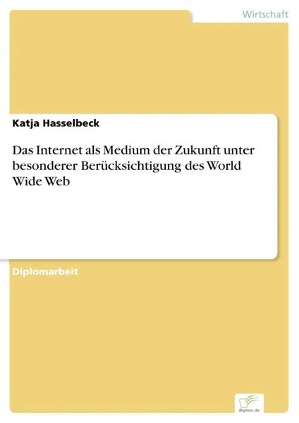 Katja Hasselbeck | Das Internet Als Medium Der Zukunft Unter Besonderer...-image