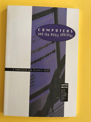 Computers and the Music Educator, David Mash