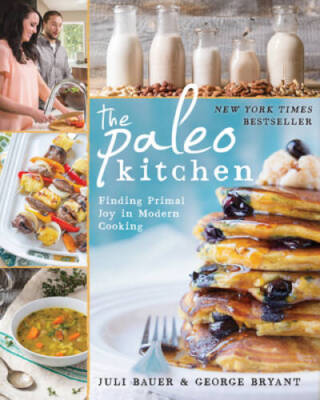The Paleo Kitchen: Finding Primal Joy in Modern Cooking - Paperback - GOOD