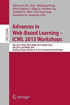 Advances in Web-Based Learning  ICWL 2013 Workshops - 9783662463147