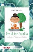Der Kleine Buddha Auf Dem Weg Zum GlüCk | Auf Dem Weg Zum GlüCk | Claus Mikosch