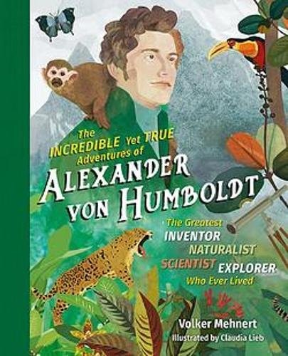 Incredible Yet True Adv/alex Von Humbold by Volker Mehnert | Hardcover | 2019 - Image 8