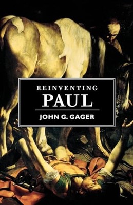 Reinventing Paul John G. Gager New Book 9780195150858