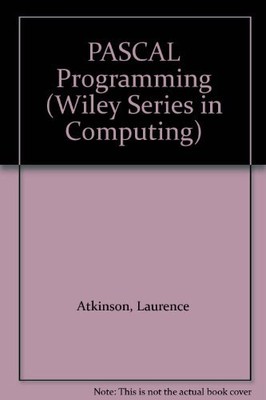 Pascal-Programmierung (Wiley-Serie in der Informatik), Laurence Atkinson