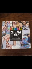 STEAM Lab for Kids : 52 Creative Hands-On Projects for Exploring Science, Tech