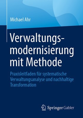 Verwaltungsmodernisierung Mit Methode: Praxisleitfaden F?R S...