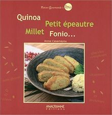Quinoa - Petit épeautre - Millet - Fonio von Annie ... | Buch | Zustand sehr gut