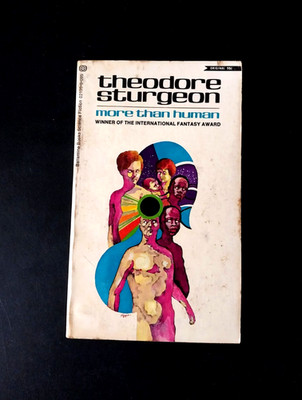 Theodore Sturgeon - More Than Human - Ballantine Books 6th Printing 1971