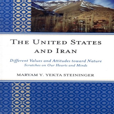 United States and Iran Different Values and Attitudes Toward Natu