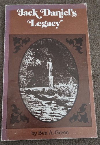 Jack Daniel's Legacy by Ben A. Green Vintage 1967 First Edition