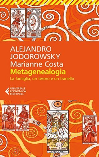 Libri Jodorowsky Alejandro / Marianne Costa - Metagenealogia. La Famiglia, Un Te