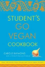 Student's Go Vegan Cookbook: Over 135 Quick, Easy, Cheap, and Tasty Vegan - GOOD