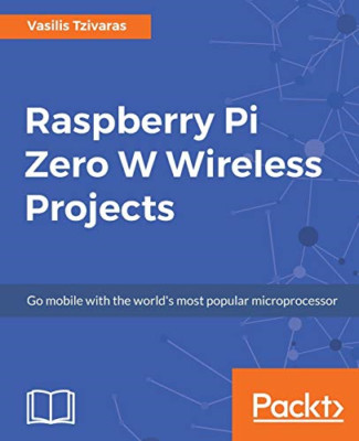 Raspberry Pi Zero W Wireless Projects -  NEW Vasilis Tzivara 2017