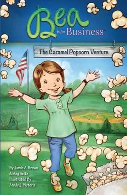 Bea is for Business: The Caramel Popcorn Venture by Meg Seitz (English) Paperbac