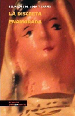 La discreta enamorada/ The Discreet Love, Paperback by Carpio, Félix Lope De ...