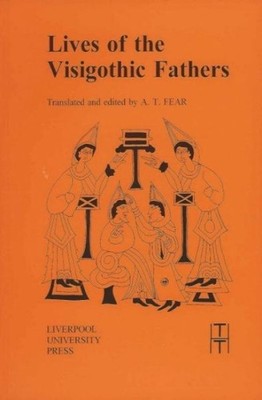 Lives of the Visigothic Fathers, Paperback by Fear, A. T. (EDT), Brand New, F...