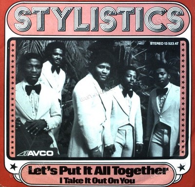The Stylistics - Let's Put It All Together / I Take It Out On You 7'' (VG) .