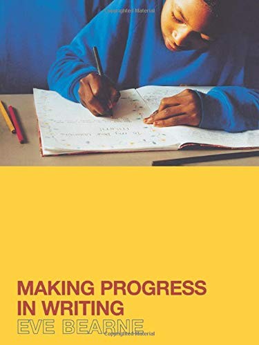 Making Progress in Writing,Eve Bearne