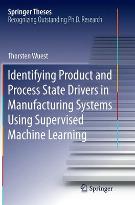 Thorsten Wuest | Identifying Product and Process State Drivers in...