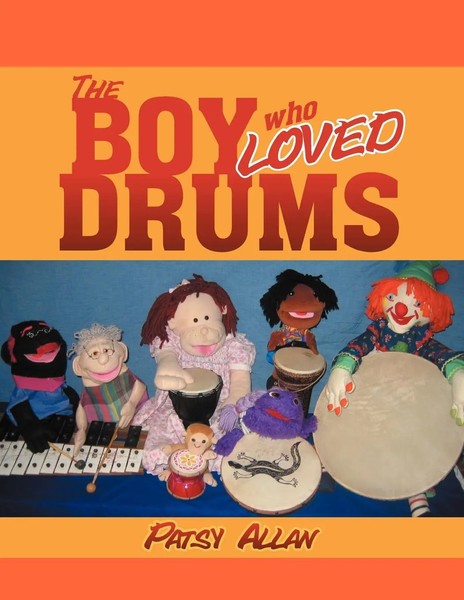 Patsy Allan | The Boy Who Loved Drums | Taschenbuch | Englisch (2012) | Xlibris-image
